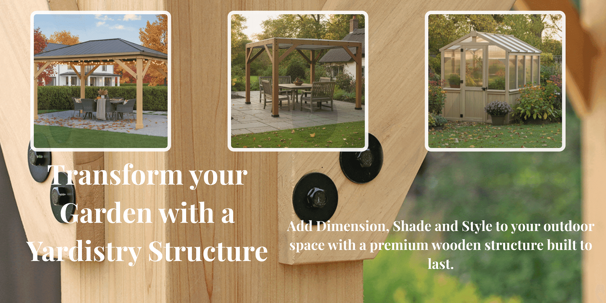 Three premium wooden garden structures by Yardistry: a gazebo, pergola, and greenhouse in landscaped outdoor settings.